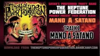 The Neptune Power Federation: Mano A Satano