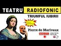 Pierre De Marivaux Triumful Iubirii Teatru Radiofonic