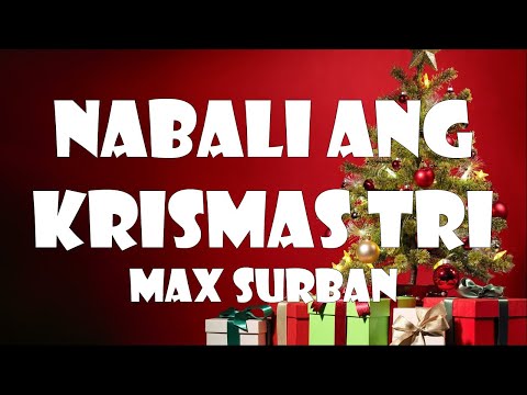 Max Surban -  Nabali ang Krismas Tri (Bisaya) [LYRICS]