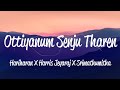 Ottiyanaum Senju Tharen (Lyric) - Hariharan, Harris Jeyaraj & Srimathumitha