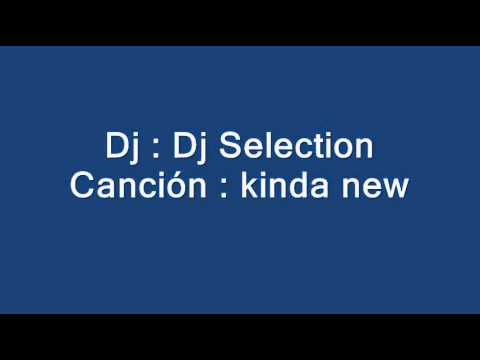 Dj Selection - Kinda new