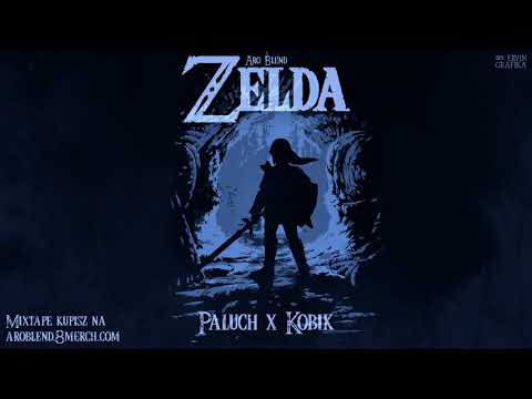 PALUCH FT. KOBIK - ZELDA (ARO BLEND)