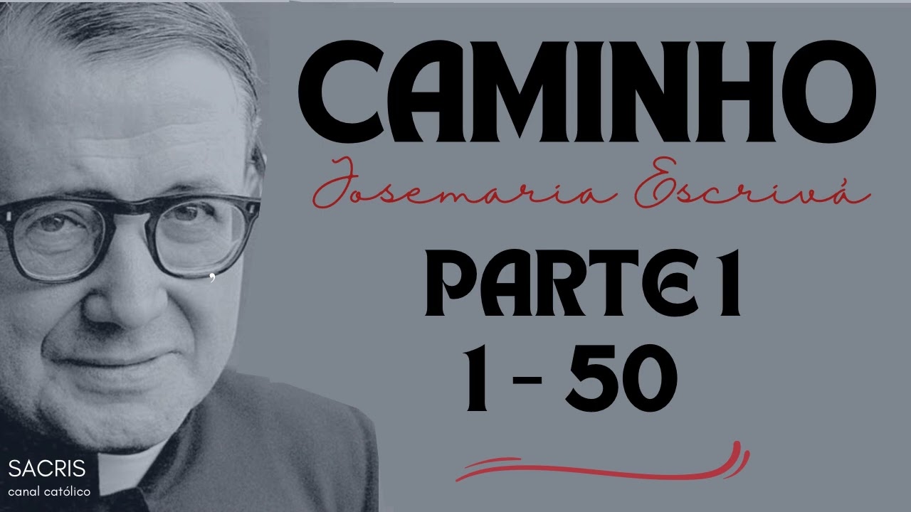 Audiobook - Caminho - Josemaria Escrivá - Parte 1