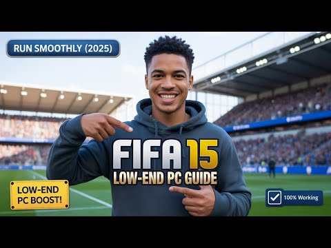 How to Run FIFA 15 on a Low-End PC (2026)
