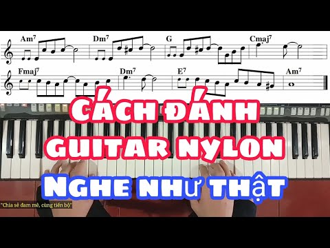 Cách ĐÁNH GUITAR NYLON nghe NHƯ THẬT | Ku Tèo Piano ...