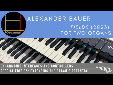 Alexander Bauer - Fields (2023) for two organs