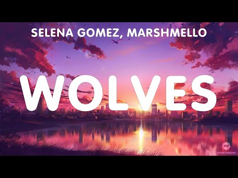 Selena Gomez, Marshmello ~ Wolves # lyrics # Maroon 5, James Arthur, Calum Scott