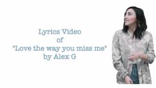 Alex G - Love The Way You Miss Me (Lyrics Video)