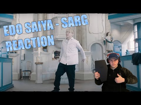 EDO SAIYA - SARG I Reaction