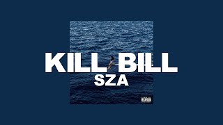 SZA - Kill Bill (Lyrics)