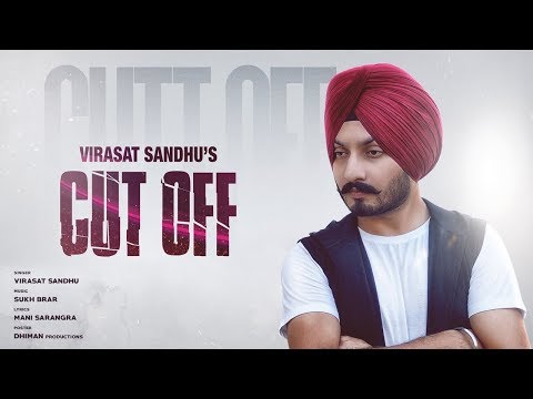 Cut off | Virasat Sandhu | Full Song | Feat. Sukh Brar | Latest Punjabi Song 2017