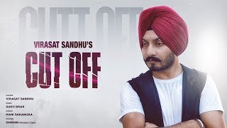 Cut off | Virasat Sandhu | Full Song | Feat. Sukh Brar | Latest Punjabi Song 2017