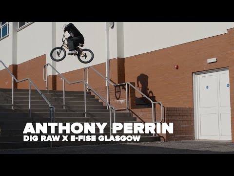 ANTHONY PERRIN - DIG RAW X E-FISE GLASGOW
