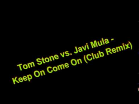 Tom Stone vs Javi Mula - Keep On vs Come On (Club Mix)    Weixi025