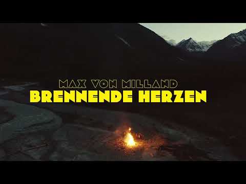 Max von Milland - BRENNENDE HERZEN (SONG)