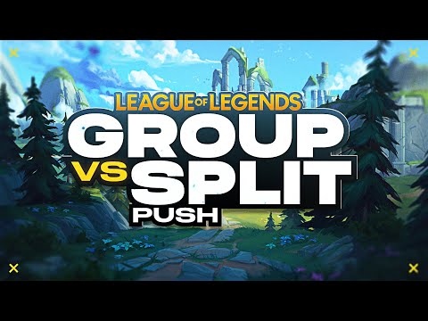 When to GROUP or SPLITPUSH | In-Depth Guide