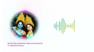 Shri Krishna Govind Hare Murari instrumental version | Himanshu Katara |