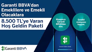Garanti BBVA'dan emeklilere ve emekli olacaklara 8.500 TL'ye varan hoş geldin pa