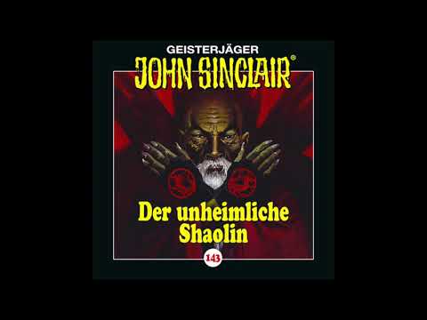Hörprobe JOHN SINCLAIR – FOLGE 143: Der unheimliche Shaolin | Hörspiel | Dietmar Wunder