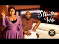 MY STREET WIFE( RUTH KADIRI, DEZA THE GREAT )Nigerian Movies | Latest Nigerian Movie 2024