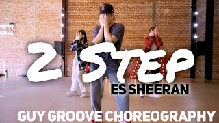 2Step | @Ed Sheeran | @Guy Groove Choreography