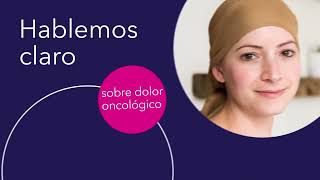 ¿Cuál es la causa del dolor oncológico Entrevista con el Dr. Peña