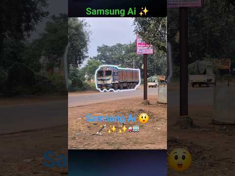 Samsung Galaxy S series | Super Al SmartEditing Features ✨️🚛#samsung #shorts #ytshorts #edit #ai
