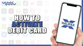 How To Activate Halifax Debit Card (Quick Tutorial)
