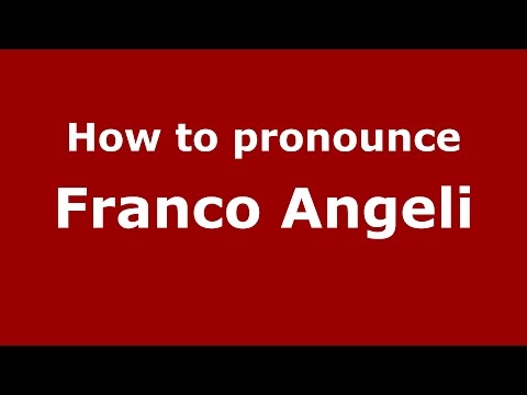 How to pronounce Franco Angeli (Italian/Italy)  - PronounceNames.com