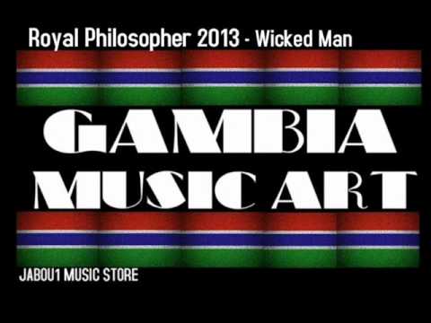 Royal Philosopher - wicked man (2013) GAMBIAN MUSIC ART
