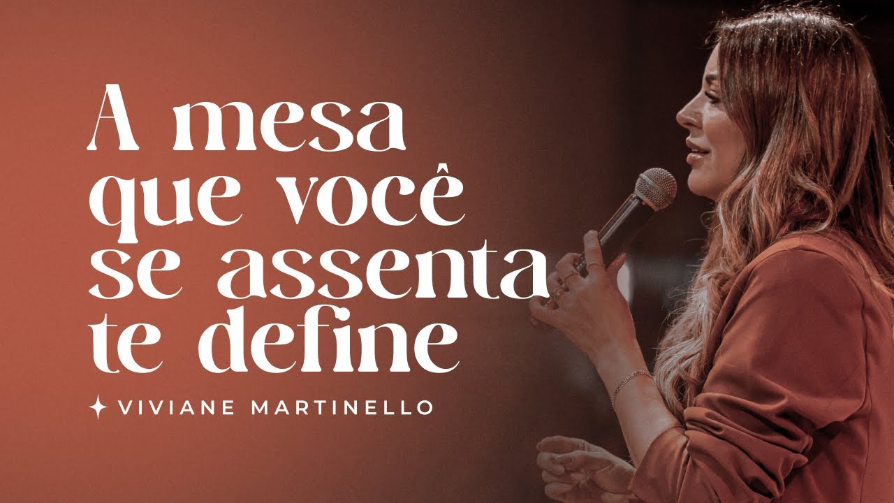 A mesa que você se assenta, te define | Pra. Viviane Martinello