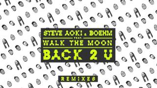 Steve Aoki &amp; Boehm - Back 2 U feat. WALK THE MOON (DBSTF Remix) [Cover Art]