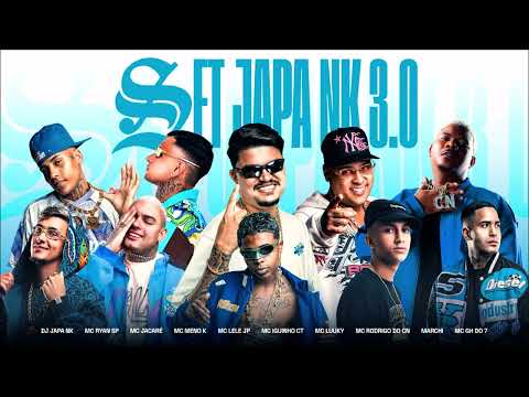SET JAPA NK 3.0 - RYAN SP, LELE JP, MENO K, MARCHI, JACARÉ LUUKY, IGUINHO CT, RODRIGO DO CN, GH DO 7