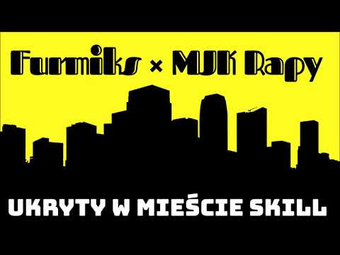 Furmiks x Mjk Rapy - UKRYTY W MIEŚCIE SKILL