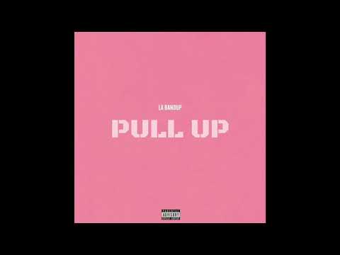 La Bandup - Pull Up