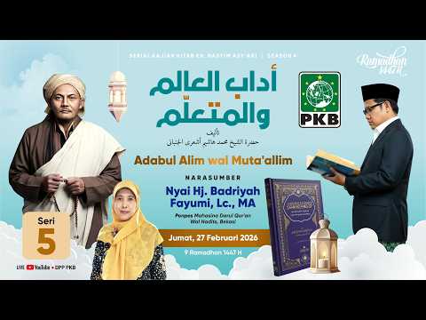 KAJIAN KITAB ADABUL ALIM WAL MUTA`ALLIM KARYA HADRATUSSYAIK KH. HASYIM ASY`ARI