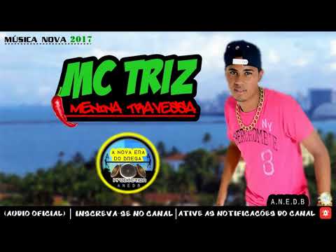 MC TRIZ - MENINA TRAVESSA - MÚSICA NOVA 2017