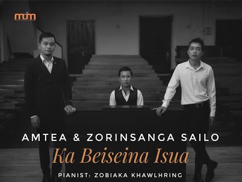AMTEA & ZORINSANGA SAILO - KA BEISEINA ISUA (OFFICIAL)