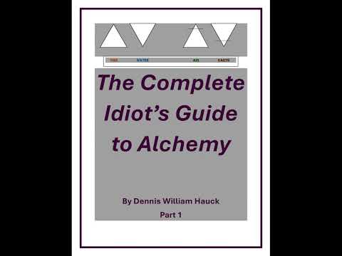 The Complete Idiot's Guide to Alchemy by Dennis W. Hauck   Part 1