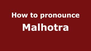 How to pronounce Malhotra