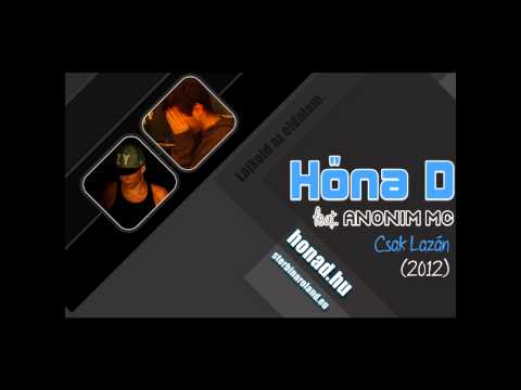 Hőna D ft. Anonim MC - Csak lazán ÚJRAVETT verzió (2012)