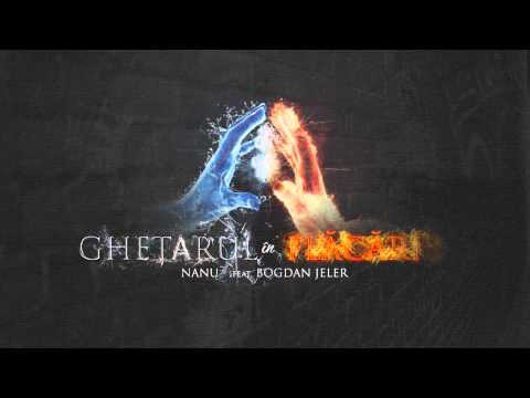 Nanu' feat. Bogdan Jeler - Ghetarul in flacari