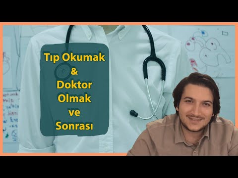 Tıp Okumak ve Doktor Olmak: Tüm Süreci Anlattım