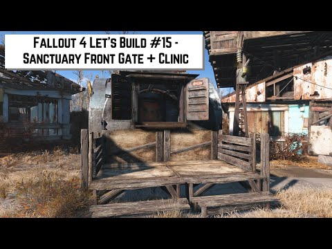 Fallout 4 Let's Build #15 - Sanctuary Front Gate + Clinic