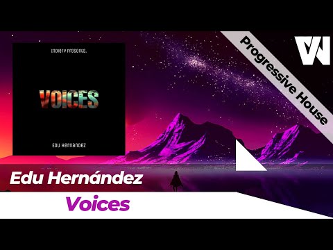 Edu Hernández - Voices [Progressive House]