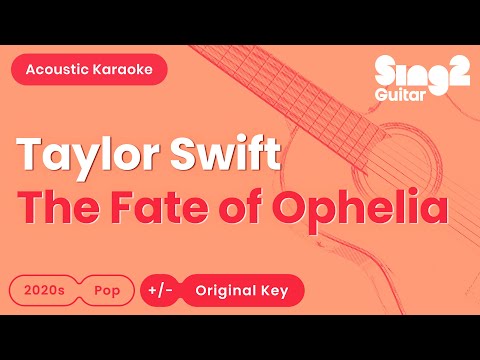 Taylor Swift - The Fate of Ophelia (Acoustic Karaoke)