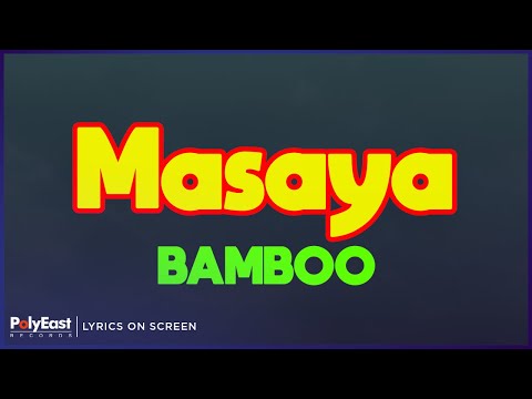Bamboo - Masaya (Lyrics On Screen)