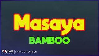 Bamboo - Masaya (Lyrics On Screen)