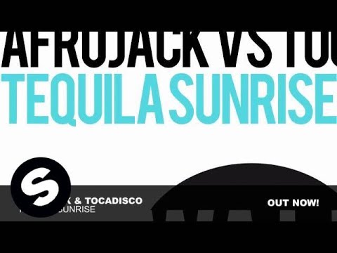 Afrojack & Tocadisco - Tequila Sunrise (Original Mix)