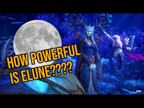 How powerful is Elune, and how much does she know???